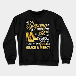 Stepping Into My 52nd Birthday With God's Grace & Mercy Bday Crewneck Sweatshirt